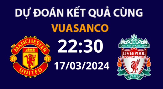 Soi kèo Man Utd vs Liverpool – 22h30 – 17/03/24 – ​​​​FA Cup